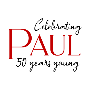 Celebrating Paul 50 Years Young T-Shirt