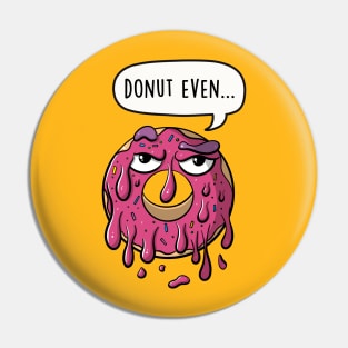 Donut even Pin