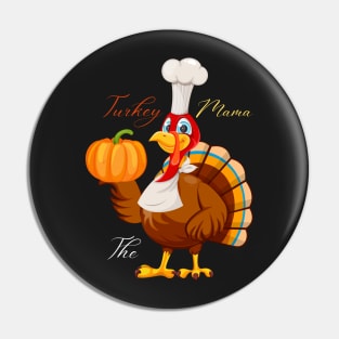 Im The Mama Turkey Pin