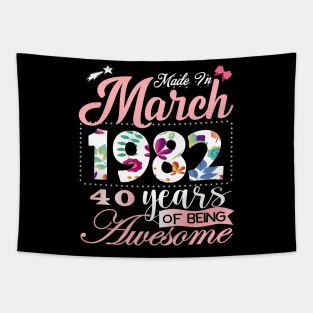 Made In March 1982 40 Years Of Being Awesome Since Flower Gift 40th B-day Tapestry