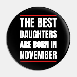 November Birthday Women The best Daughters White Font Pin