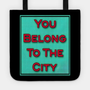 you belong to the city Tote