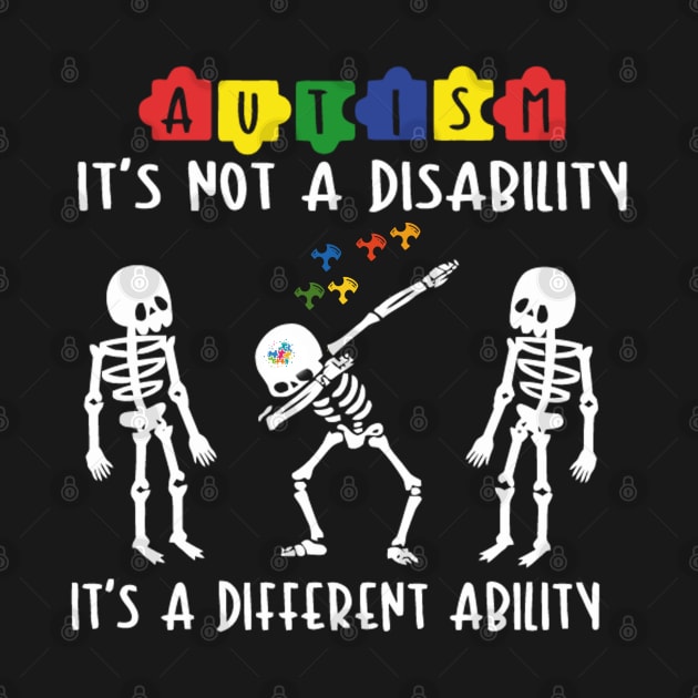 Is Not A Disability It's A Different Ability by Manut WongTuo