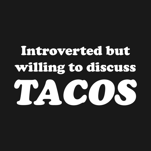 Introverted discuss tacos by Calculated