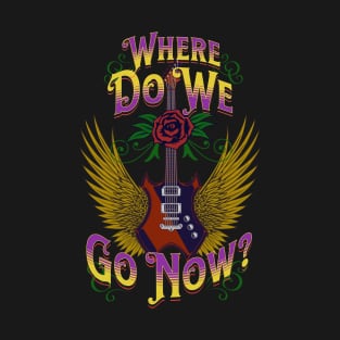 Where Do We Go Now? T-Shirt