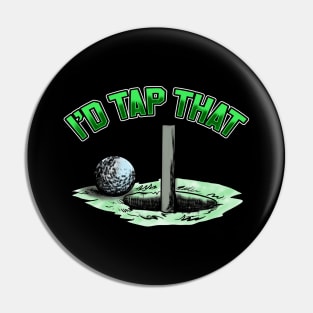 Funny I'd Tap That Golfing Putting Cute Golfer Pun Pin