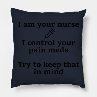 I control your pain meds Pillow