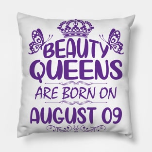 Beauty Queens Are Born On August 09 Happy Birthday To Me You Nana Mommy Aunt Sister Cousin Daughter Pillow