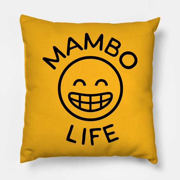 Mambo Life Pillow by bailopinto