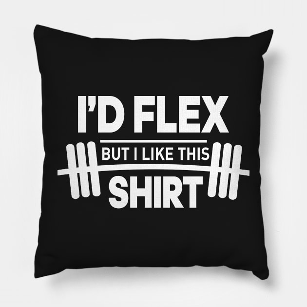 I'd flex but I like shirt Pillow by TEEPHILIC