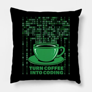 I Turn Coffee Into Coding Pillow