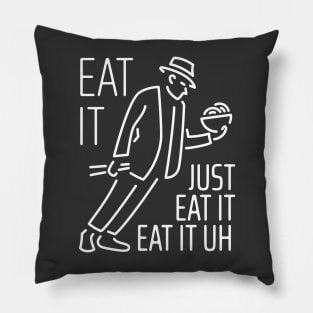 Just Eat It Pillow