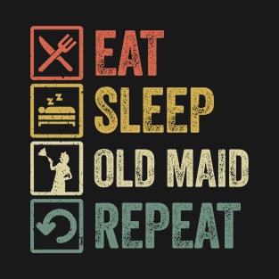 Funny eat sleep old maid repeat retro vintage gift T-Shirt