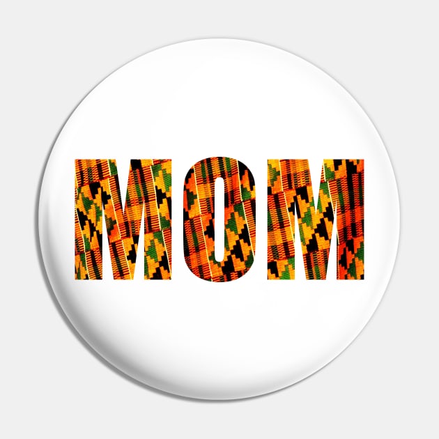 Mom Mother's Kente Pattern Pin by Merchweaver