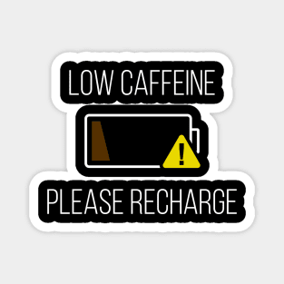 Low Caffeine Please Recharge Magnet