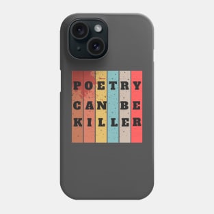 Poetry Can Be Killer Phone Case