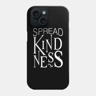 'Spread Kindness' Radical Kindness Anti Bullying Shirt Phone Case