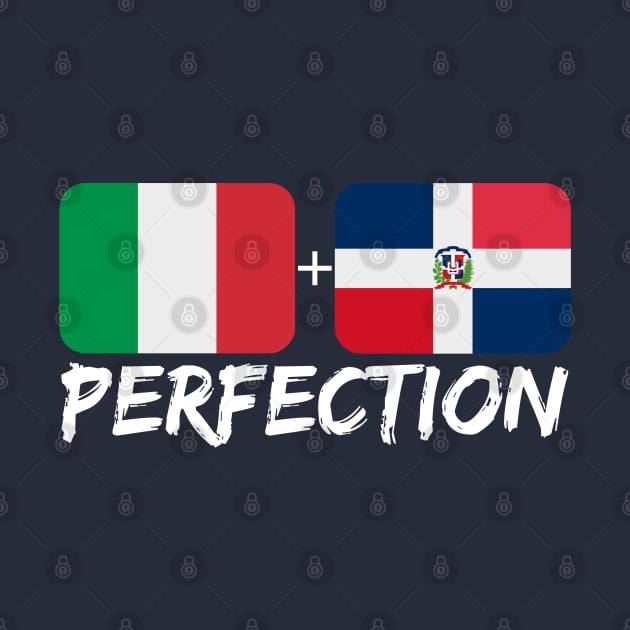 Italian Plus Dominican Perfection DNA Mix Flag Heritage Gift by Just Rep It!!