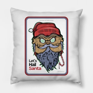 Let's Hail Santa ver 2 Pillow