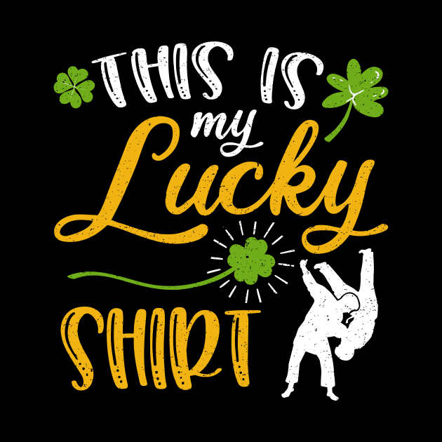 Judo This is My Lucky Shirt St Patrick's Day by maximel19722