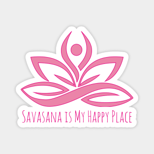 Savasana is My Happy Place I Yoga T-Shirt Magnet