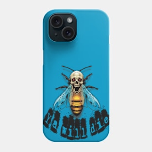 ya will die Phone Case