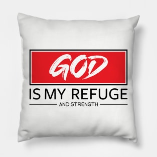 God is my Refuge and Strength Pillow
