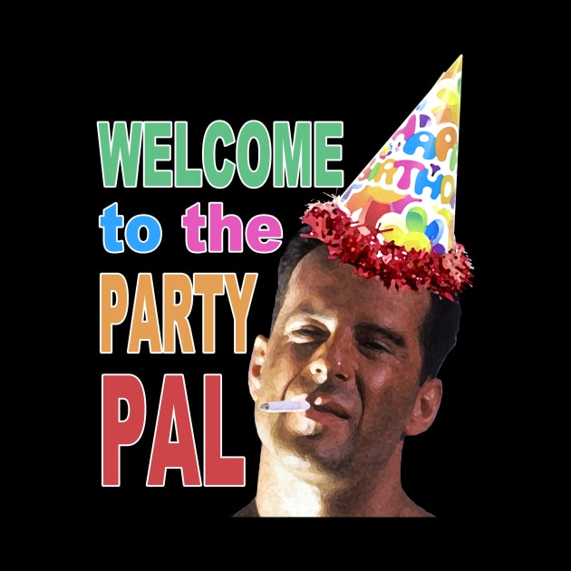 Welcome to the Party Pal - Die Hard by Channel2Trillion