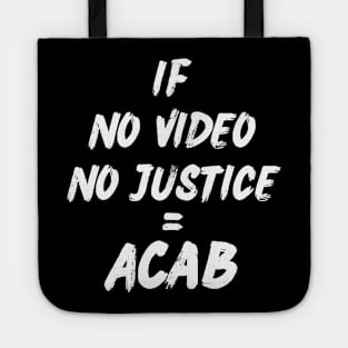 No Video No Justice Black Justice ACAB Tote