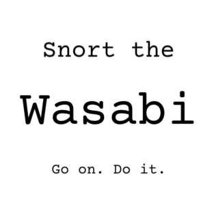 Snort the Wasabi T-Shirt