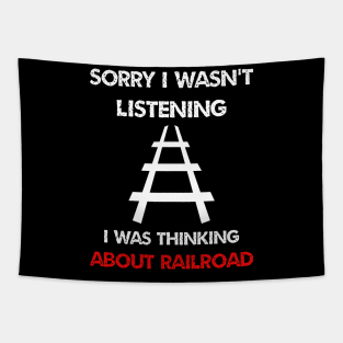 sorry i wasn't listening i was thinking about train railroad Tapestry