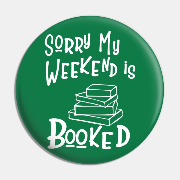 Sorry my Weekend is Booked Pin by innergeekboutique