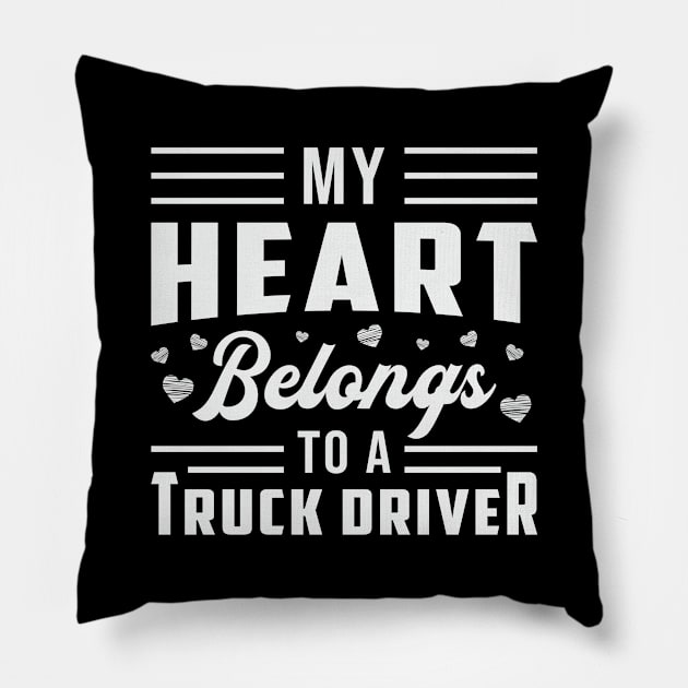 Truckers Wife My Heart Belongs To A Truck Driver Pillow by T-Shirt.CONCEPTS