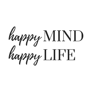 Happy Mind Happy Life T-Shirt