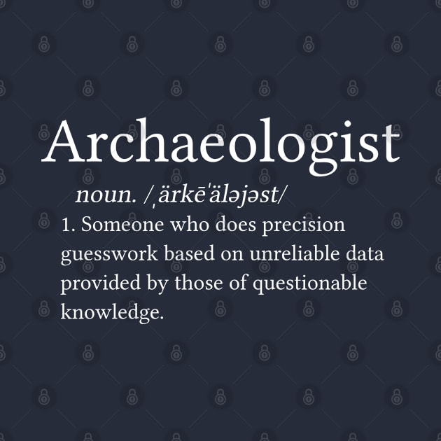 Funny Archaeologist Gift Archaeologist Definition by kmcollectible