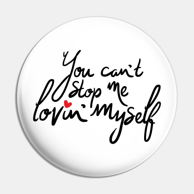 You Cannot Stop Me Loving Myself Lettering Design Pin by Khotekmei