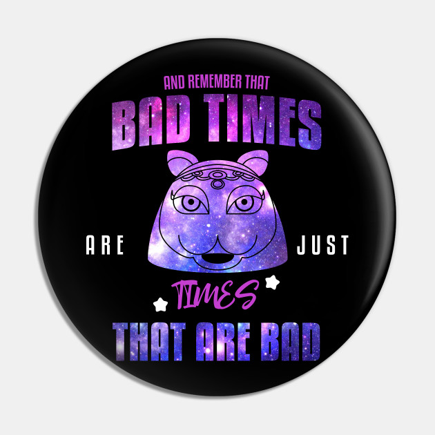 Bd008 Bad Times Animalcrossing Pin Teepublic