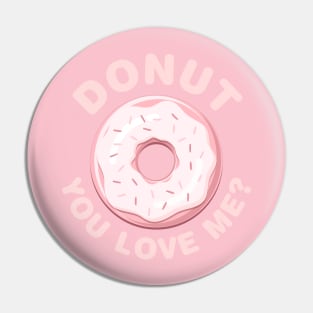 Donut You Love Me? Pin