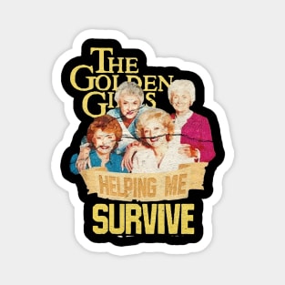 Golden Girls Halping Me Survive Magnet