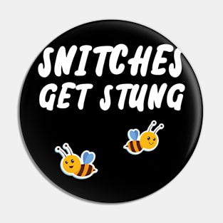 Snitches get Stung Pin