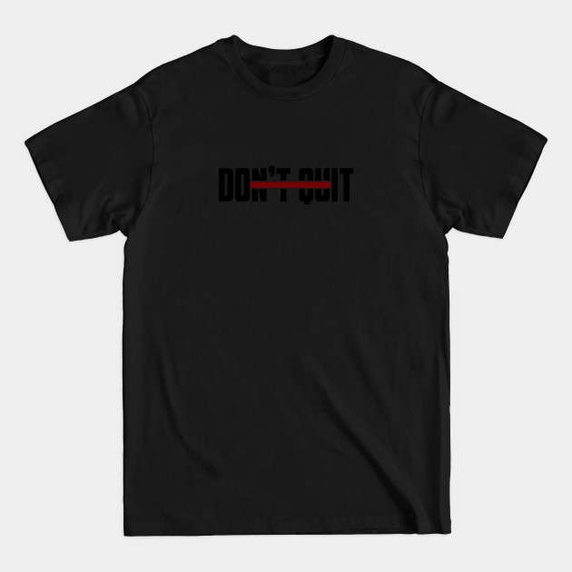 Discover Don't Quit (red line) - Statement Design - T-Shirt