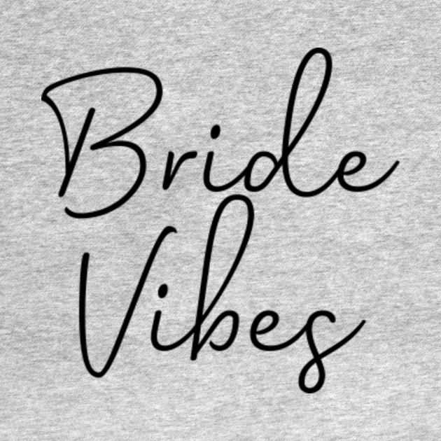 Discover Bride Vibes - Bride - T-Shirt