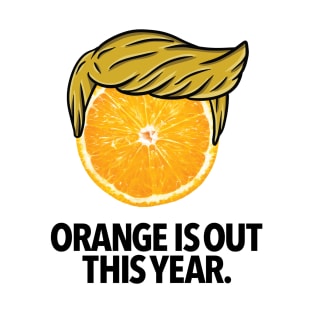 ORANGE IS OUT T-Shirt