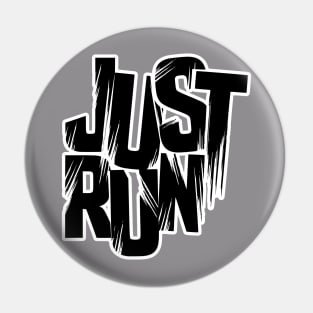 Just Run - Black and White Pin