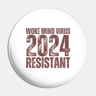 Woke Mind Virus 2024 RESISTANT Pin