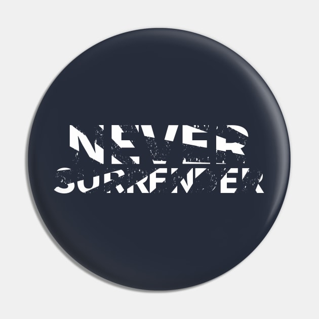 never surrender Pin by CreativeIkbar Prints