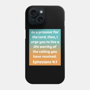 Bible Verse Ephesians 4:1 Phone Case