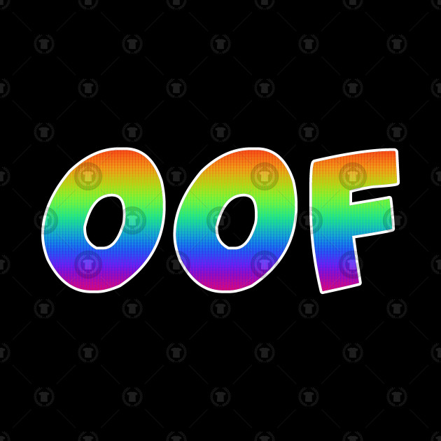 Oof Trippy T Shirt Dank Meme Rainbow Gift - rainbow oof roblox know your meme