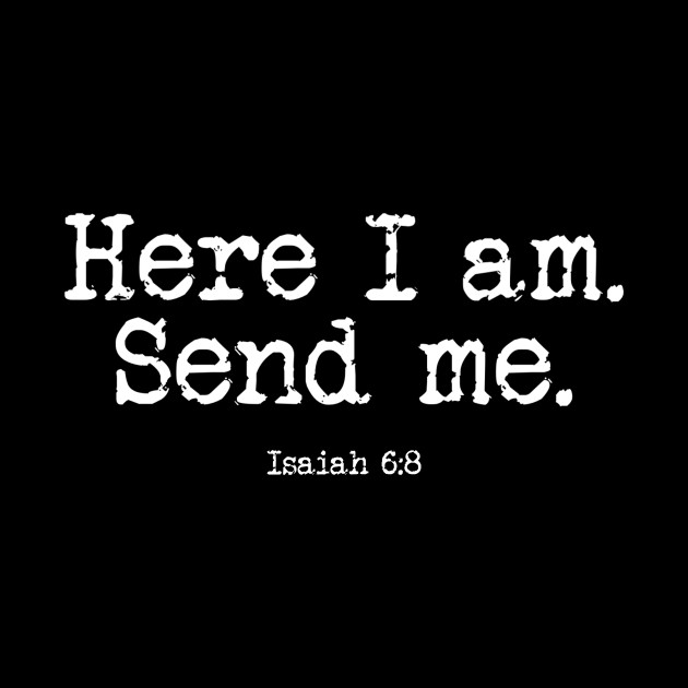 Here I Am Send Me - Bible Verse Isaiah 6:8 - Bible Verse - Phone Case