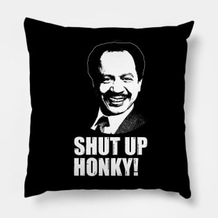 Shut Up Honky Pillow